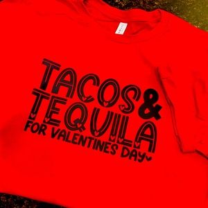 Valentines Day Tacos & Tequila Size Large